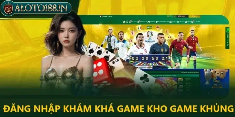 Đăng nhập trải nghiệm đa dạng game