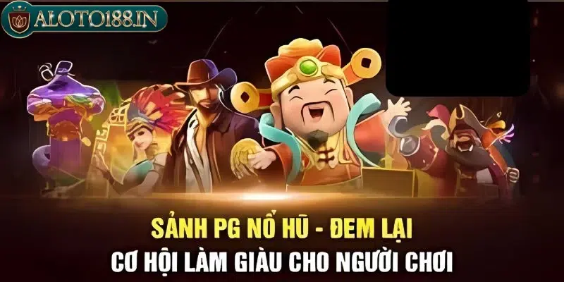 Nổ hũ PG mang lại niềm vui bất tận cho mọi người