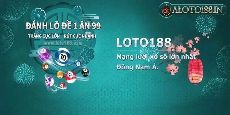 Xổ số Loto188 cập nhật thông tin chính xác nhất