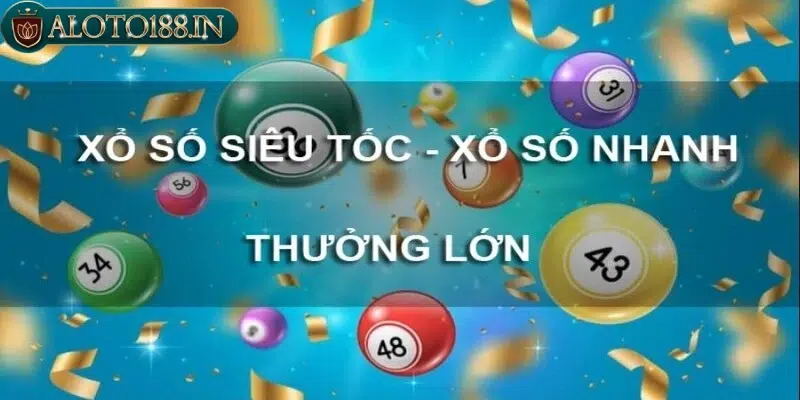 Xổ số siêu tốc chơi mọi lúc mọi nơi