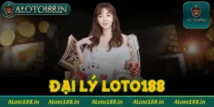 Đại lý Loto188