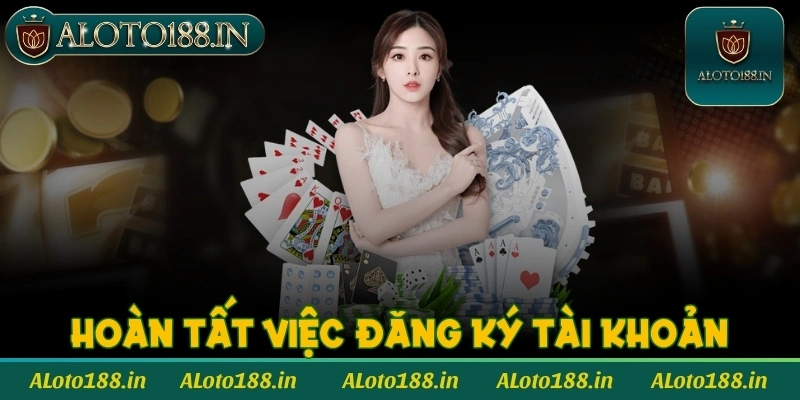 Hoàn tất việc đăng ký tài khoản