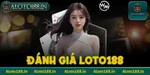 Đánh giá Loto188