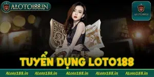 Tuyển dụng Loto188